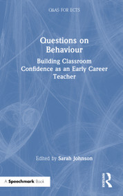 Questions on Behaviour (Building Classroom Confidence as an Early Career Teacher) by Sarah Johnson, 9781032971551
