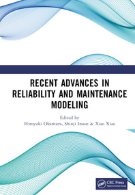 Recent Advances in Reliability and Maintenance Modeling by Hiroyuki Okamura, Shinji Inoue, Xiao Xiao, 9781032790985