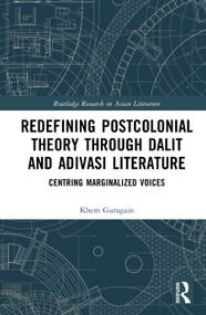Redefining Postcolonial Theory through Dalit and Adivasi Literature (Centring Marginalized Voices) by Khem Guragain, 9781041323181