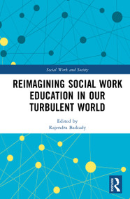 Reimagining Social Work Education in Our Turbulent World by Rajendra Baikady, 9781041044376