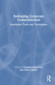 Reshaping Corporate Communication (Innovative Tools and Techniques) by Tanushri Mukherjee, Pallavi Mishra, 9781032949185
