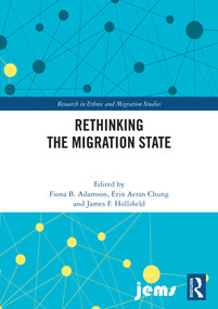Rethinking the Migration State by Fiona B Adamson, Erin Aeran Chung, James F. Hollifield, 9781041371540