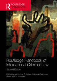 Routledge Handbook of International Criminal Law by William A. Schabas, Michelle Coleman, Caleb H. Wheeler, 9781041086505