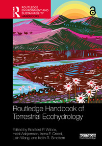 Routledge Handbook of Terrestrial Ecohydrology by Bradford P. Wilcox, Heidi Asbjornsen, Irena F. Creed, Lixin Wang, Keith R. Smettem, 9781032469454