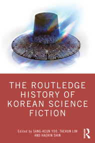 The Routledge History of Korean Science Fiction by Sang-Keun Yoo, Taehun Lim, Haerin Shin, 9781041262206