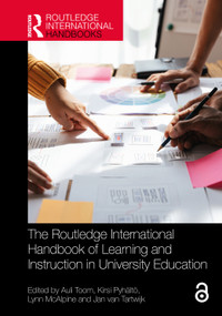 The Routledge International Handbook of Learning and Instruction in University Education by Auli Toom, Kirsi Pyhältö, Lynn McAlpine, Jan van Tartwijk, 9781032889467