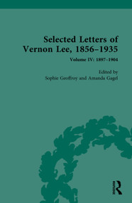 Selected Letters of Vernon Lee, 1856-1935 (Volume IV: 1897-1904) by Sophie Geoffroy, Amanda Gagel, 9781032385655