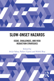 Slow-Onset Hazards (Issue, Challenges, and Risk Reduction Strategies) by Avijit Sahay, Pallavi Upreti, Nikhil Roy, 9781041028994