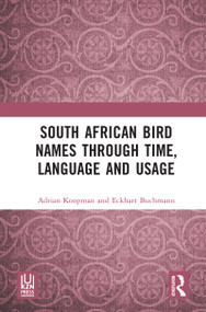 South African Bird Names through Time, Language and Usage by Adrian Koopman, Eckhart Buchmann, 9781041332015