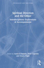 Spiritual Direction and the Other (Interdisciplinary Explorations of Accompaniment) by Aaron B Daniels, Peter Capretto, Gracie Vogel, 9781041246343