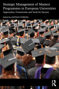 Strategic Management of Masters Programmes in European Universities (Approaches, Frameworks and Tools for Success) by António Ferreira, 9781032720234
