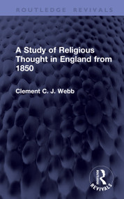 A Study of Religious Thought in England from 1850 by Clement C. J. Webb, 9781041448228