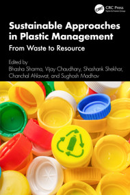 Sustainable Approaches in Plastic Management (From Waste to Resource) by Bhasha Sharma, Vijay Chaudhary, Shashank Shekhar, Chanchal Ahlawat, Sughosh Madhav, 9781041243618