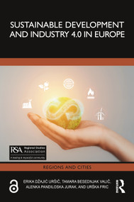 Sustainable Development and Industry 4.0 in Europe by Erika Džajić Uršič, Tamara Besednjak Valič, Alenka Pandiloska Jurak, Urška Fric, 9781032784502