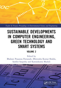 Sustainable Developments in Computer Engineering, Green Technology and Smart Systems (Volume 2) by Bhabani Prasanna Pattanaik, Dhirendra Kumar Shukla, Sambit Satpathy, Kamalakanta Muduli, 9781041248323