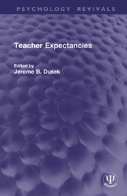 Teacher Expectancies by Jerome B. Dusek, 9781041369899