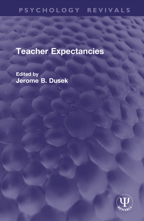Teacher Expectancies by Jerome B. Dusek, 9781041369899