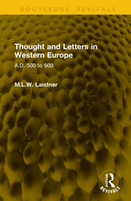 Thought and Letters in Western Europe (A.D. 500 to 900) by M.L.W. Laistner, 9781041354000