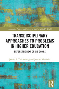 Transdisciplinary Approaches to Problems in Higher Education (Before the Next Crisis Comes) by Jessica L. Tinklenberg, Jeremy Schnieder, 9781032991382