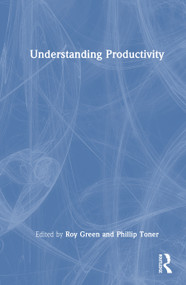 Understanding Productivity by Roy Green, Phillip Toner, 9781032549750
