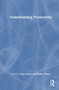Understanding Productivity by Roy Green, Phillip Toner, 9781032549750