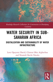 Water Security in Sub-Saharan Africa (Digitalization and Sustainability of Water Infrastructure) by Love Opeyemi David, Clinton Ohis Aigbavboa, Nnamdi Ikechi Nwulu, 9781041037231