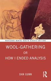 Wool-Gathering or How I Ended Analysis by Dan Gunn, 9781041274308