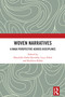 Woven Narratives (A Naga Perspective Across Disciplines) by Khachülo Zehol Kevekha, Lucy Zehol, Kedilezo Kikhi, 9781041274629