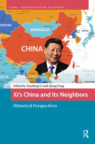Xi's China and Its Neighbors (Historical Perspectives) by Xiaobing Li, Qiang Fang, 9789048571949