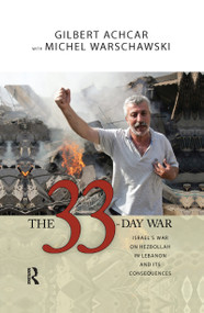 33 Day War (Israel's War on Hezbollah in Lebanon and Its Consequences) by Gilbert Achcar, Michel Warschawski, 9781594514081