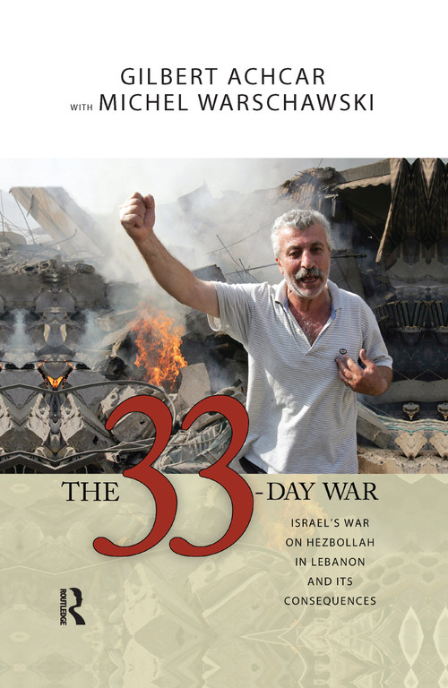 33 Day War (Israel's War on Hezbollah in Lebanon and Its Consequences) by Gilbert Achcar, Michel Warschawski, 9781594514081