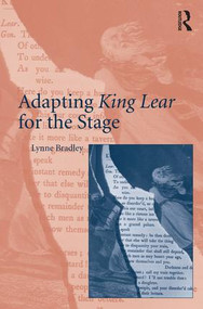 Adapting King Lear for the Stage by Lynne Bradley, 9781409405979