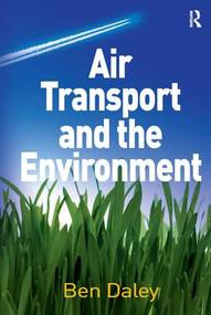 Air Transport and the Environment by Ben Daley, 9780754672869