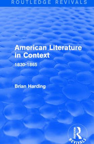 American Literature in Context (1830-1865) by Brian Harding, 9781138691162
