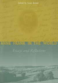 Anne Frank in the World (Essays and Reflections) by Carol Ann Rittner, 9780765600196