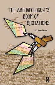 The Archaeologist's Book of Quotations by K Kris Hirst, 9781138405172