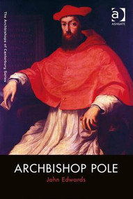 Archbishop Pole by John Edwards, 9781409420576