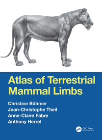 Atlas of Terrestrial Mammal Limbs by Christine Böhmer, Jean-Christophe Theil, Anne-Claire Fabre, Anthony Herrel, 9781138705906