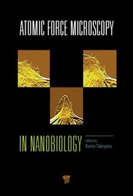 Atomic Force Microscopy in Nanobiology by Kunio Takeyasu, 9789814411585