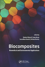 Biocomposites (Biomedical and Environmental Applications) by Shakeel Ahmed, Saiqa Ikram, Suvardhan Kanchi, Krishna Bisetty, 9789814774383
