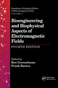 Bioengineering and Biophysical Aspects of Electromagnetic Fields, Fourth Edition by Ben Greenebaum, Frank Barnes, 9781032338767