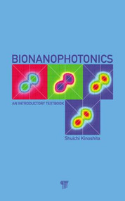Bionanophotonics (An Introductory Textbook) by Shuichi Kinoshita, 9789814364713