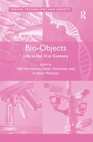 Bio-Objects (Life in the 21st Century) by Niki Vermeulen, Sakari Tamminen, Andrew Webster, 9781409411789