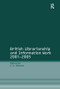 British Librarianship and Information Work 2001-2005 by J.H. Bowman, 9780754647782