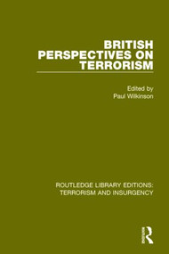 British Perspectives on Terrorism (RLE: Terrorism & Insurgency) by Paul Wilkinson, 9781138899247