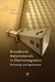 Broadband Metamaterials in Electromagnetics (Technology and Applications) by Douglas H. Werner, 9789814745680