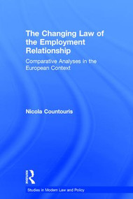 The Changing Law of the Employment Relationship (Comparative Analyses in the European Context) by Nicola Countouris, 9780754648000
