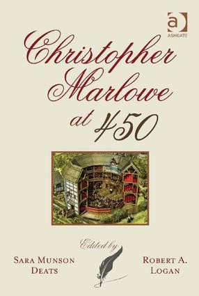 Christopher Marlowe at 450 by Sara Munson Deats, Robert A. Logan, 9781472409430