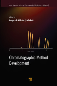 Chromatographic Methods Development by Gregory K. Webster, Laila Kott, 9789814800532