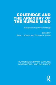 Coleridge and the Armoury of the Human Mind (Essays on his Prose Writings) by Peter J. Kitson, Thomas N. Corns, 9781138670112